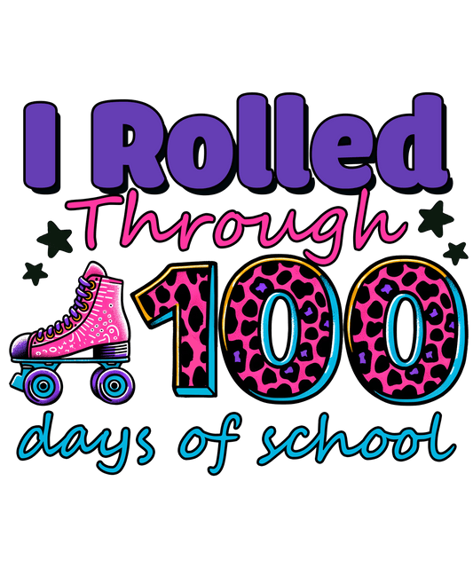 I Rolled Through 100 Days of School Design | Heat Press Transfer - Heat Press Transfer