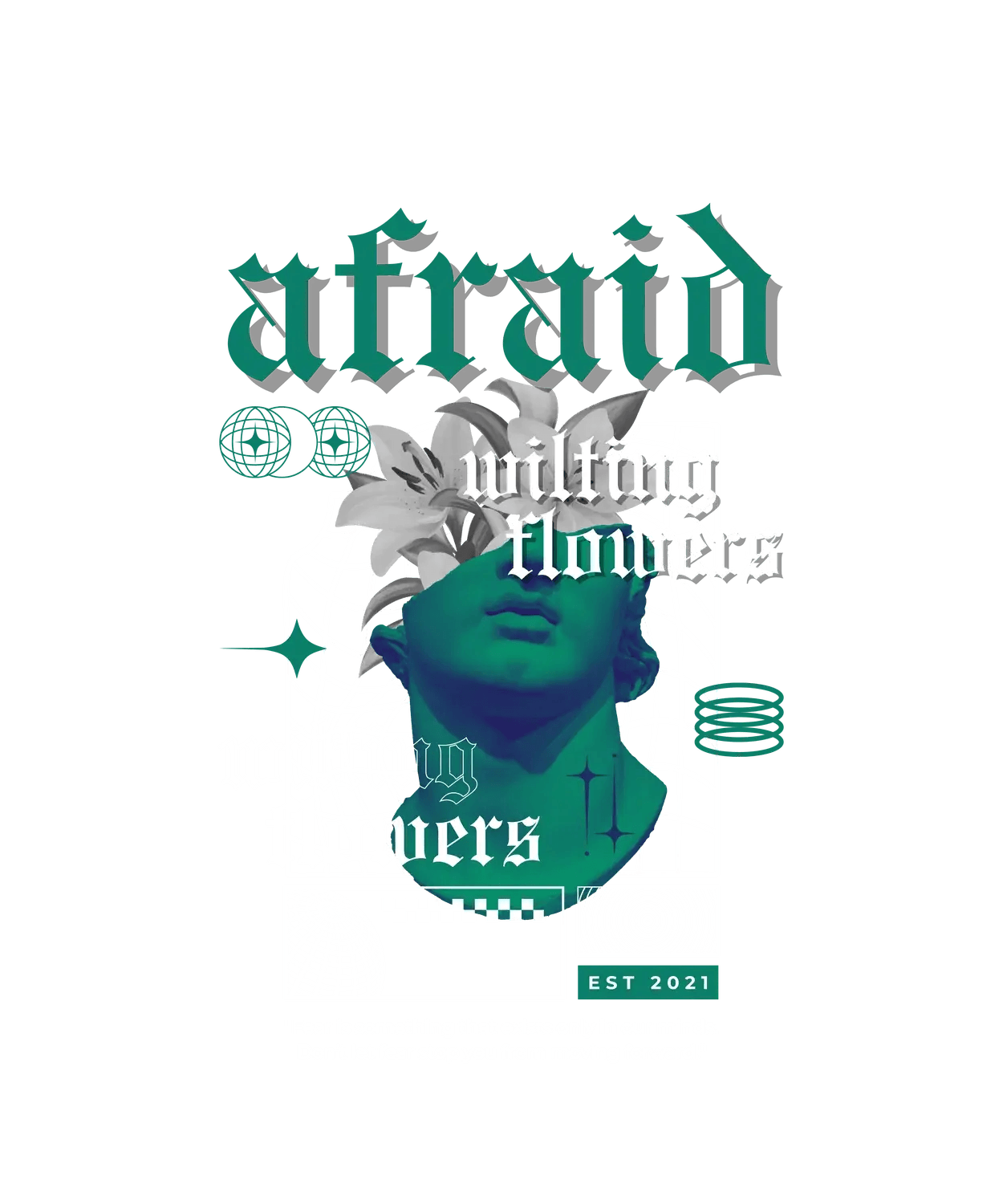 Afraid Wilting Flowers - DTF Ready to Press - Heat Press Transfer