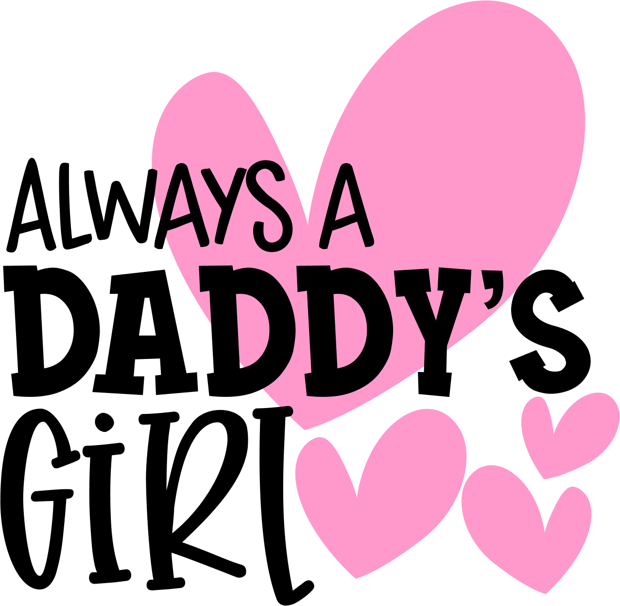Always A Daddy's Girl Design - DTF Ready To Press - Heat Press Transfer