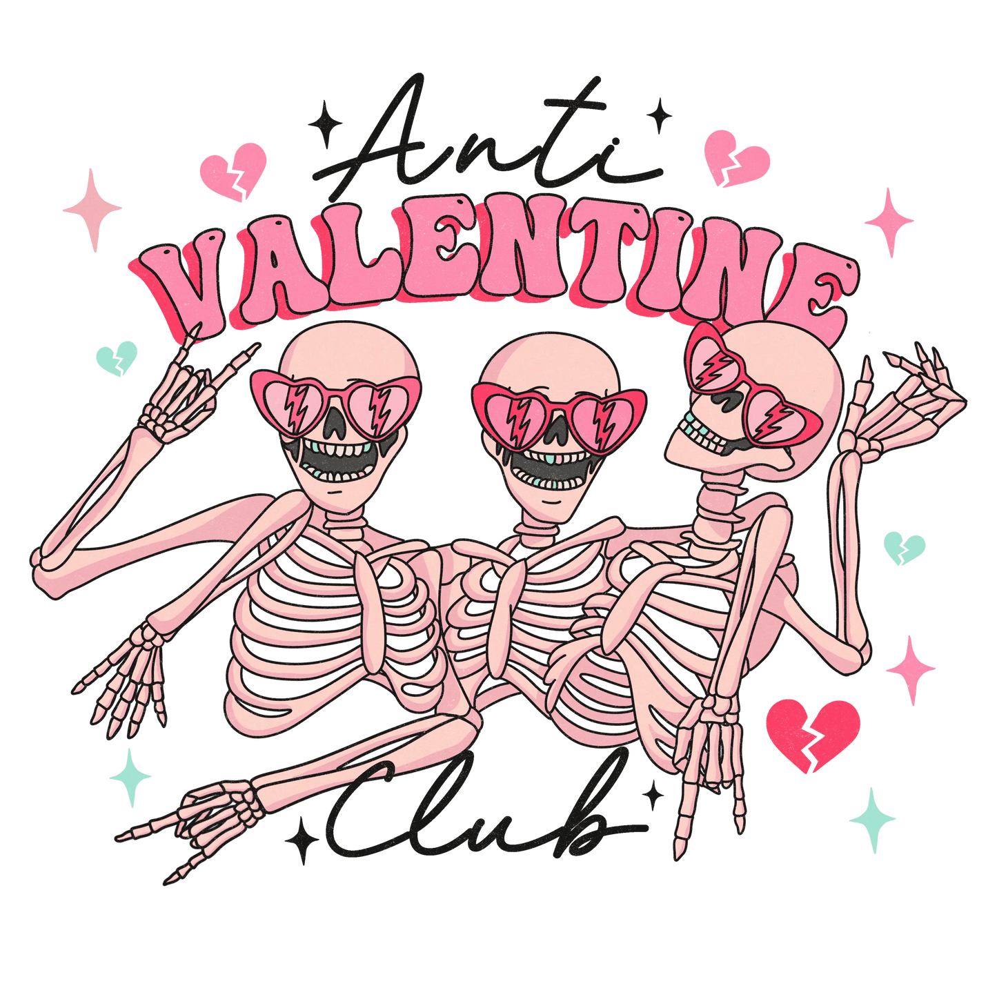 Anti Valentine Club Design - DTF Ready To Press - Heat Press Transfer