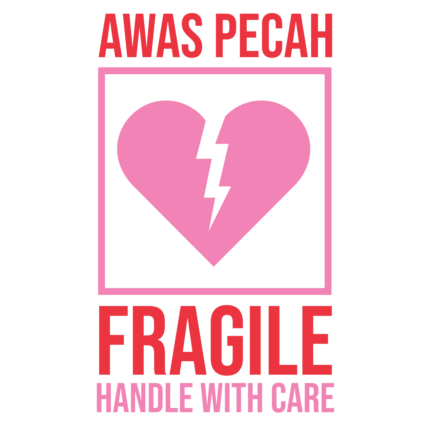 Awas Pecah Fragile Handle With Care Valentine's Day Design | DTF Center - Heat Press Transfer