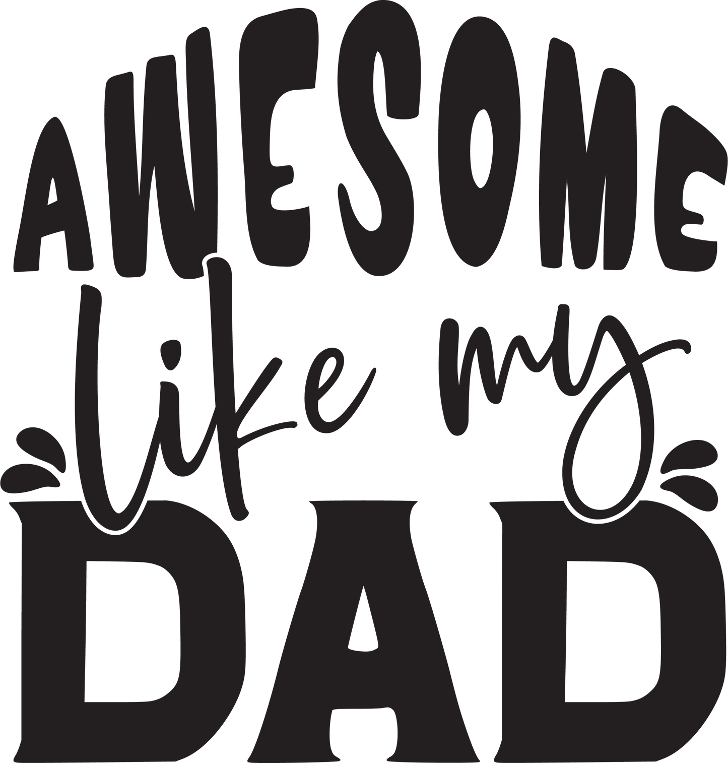 Awesome Like My Dad Design - DTF Ready To Press - Heat Press Transfer
