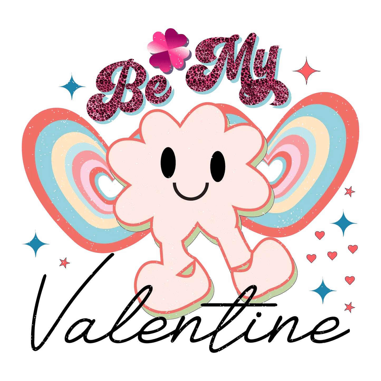 Be My Valentine Rainbow Design - DTF Ready To Press - Heat Press Transfer