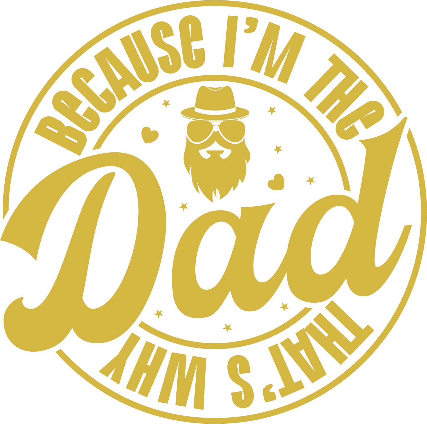 Beacuse I'm The Dad Design - DTF Ready To Press - Heat Press Transfer