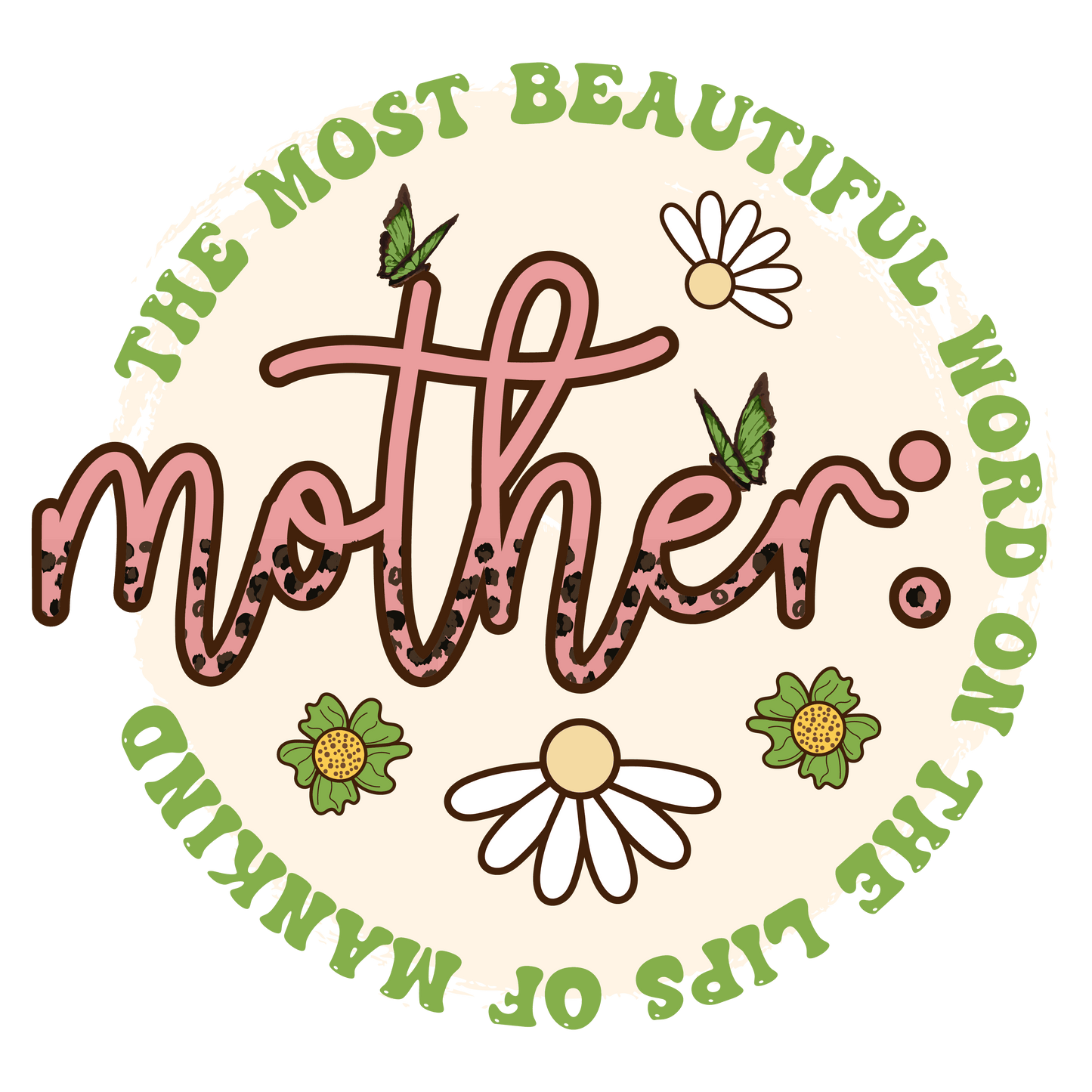 Beatiful Mother Design - DTF Ready To Press - Heat Press Transfer