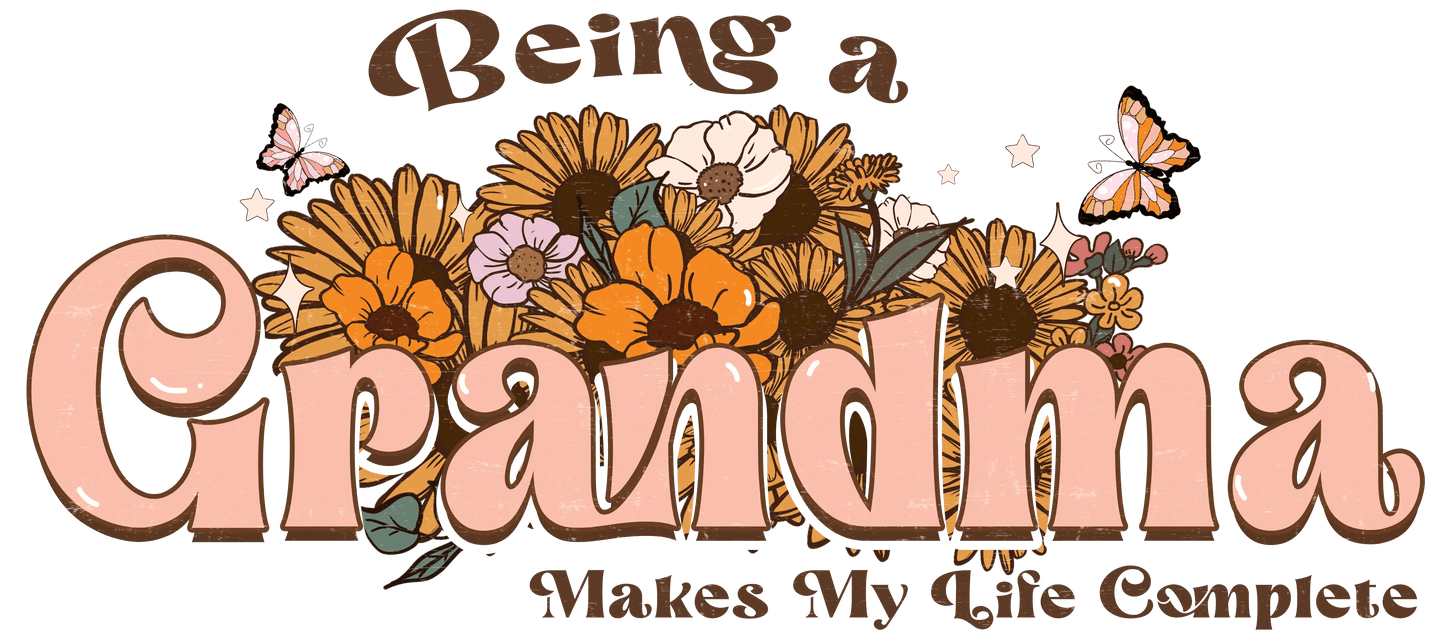Being A Grandma Design - DTF Ready To Press - Heat Press Transfer