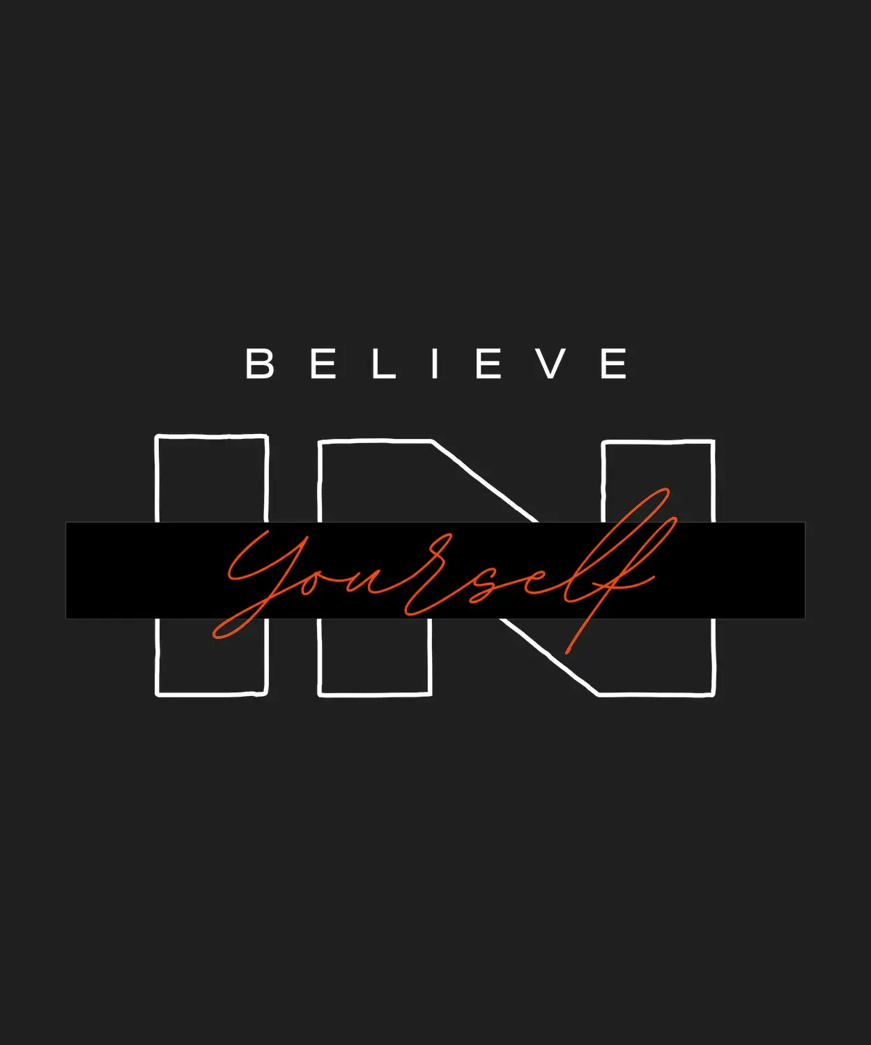 Believe Yourself - DTF Ready to Press - Heat Press Transfer