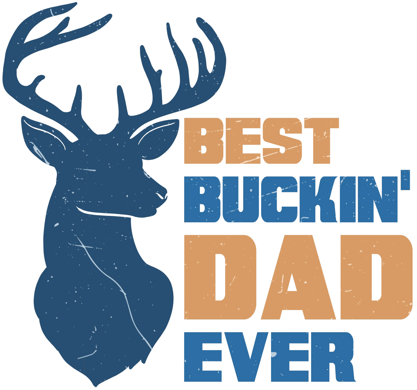 Best Buckin' Dad Ever Design - DTF Ready To Press - Heat Press Transfer