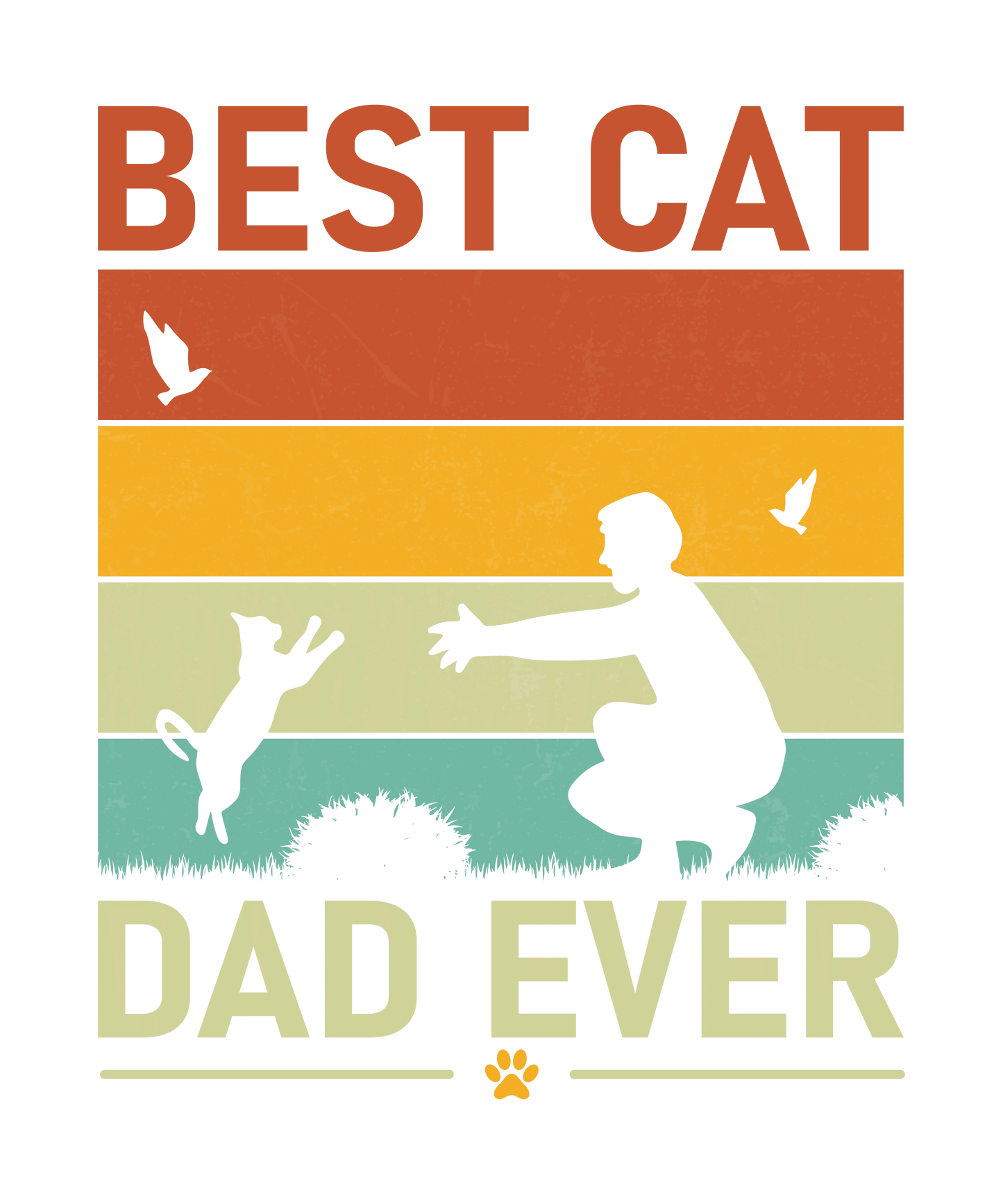 Best Cat Dad Ever Design - DTF Ready To Press - Heat Press Transfer