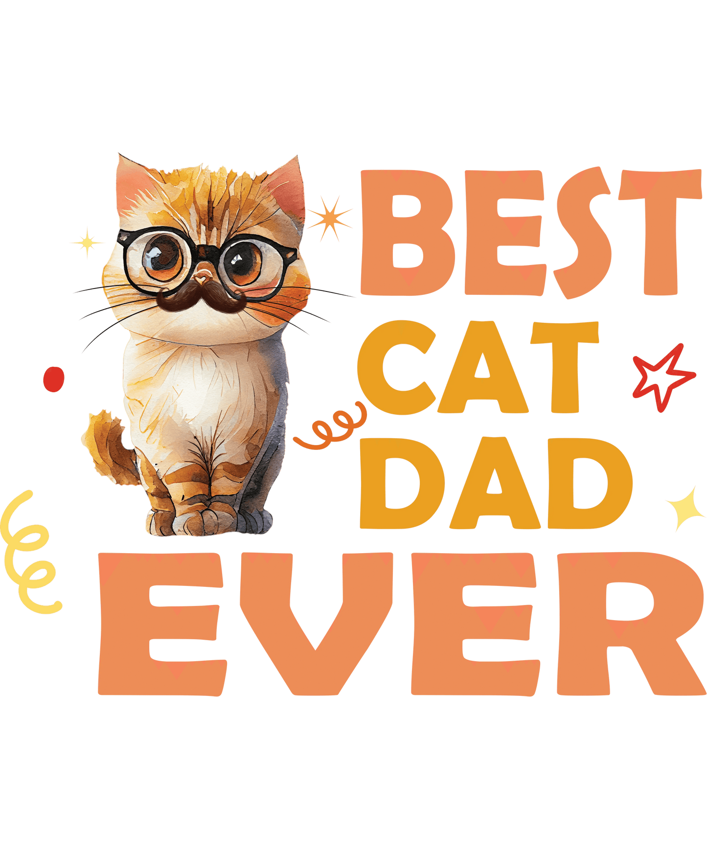 Best Cat Dad Ever Design - DTF Ready To Press - Heat Press Transfer