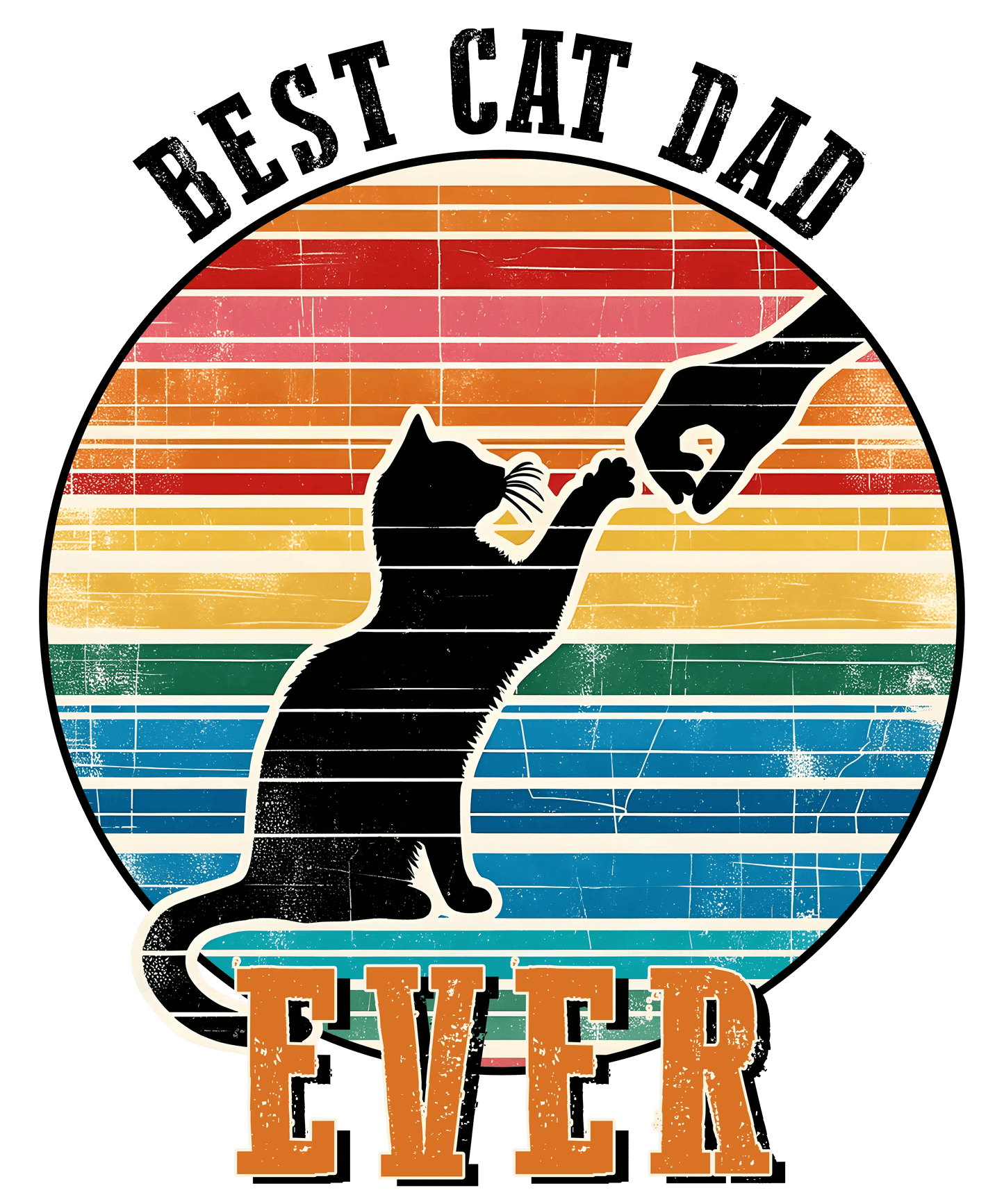 Best Cat Dad Ever Design - DTF Ready To Press - Heat Press Transfer