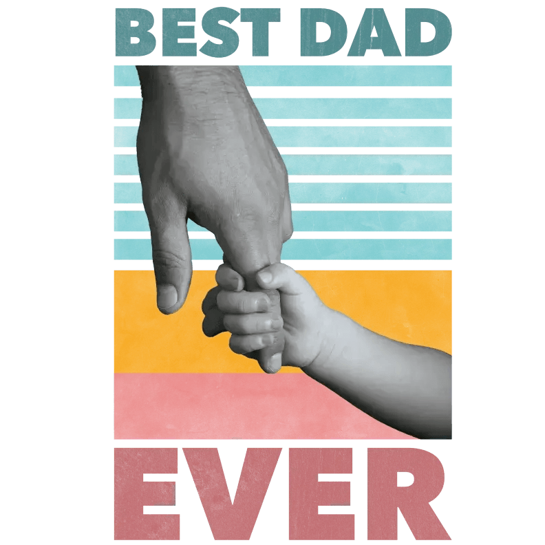 Best Dad Ever Design - DTF Ready To Press - Heat Press Transfer