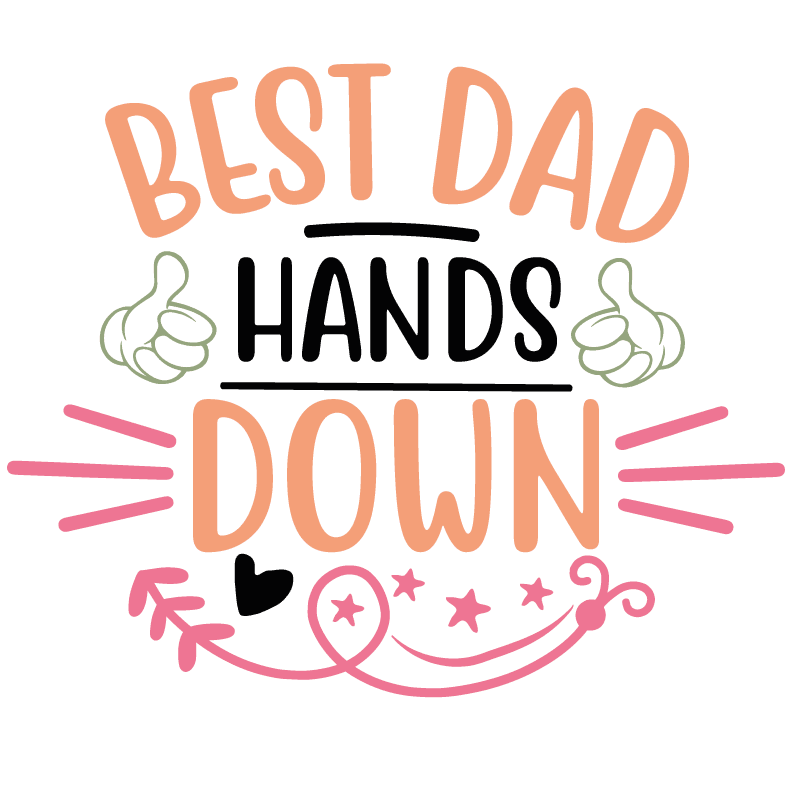 Best Dad Hands Down Design - DTF Ready To Press - Heat Press Transfer