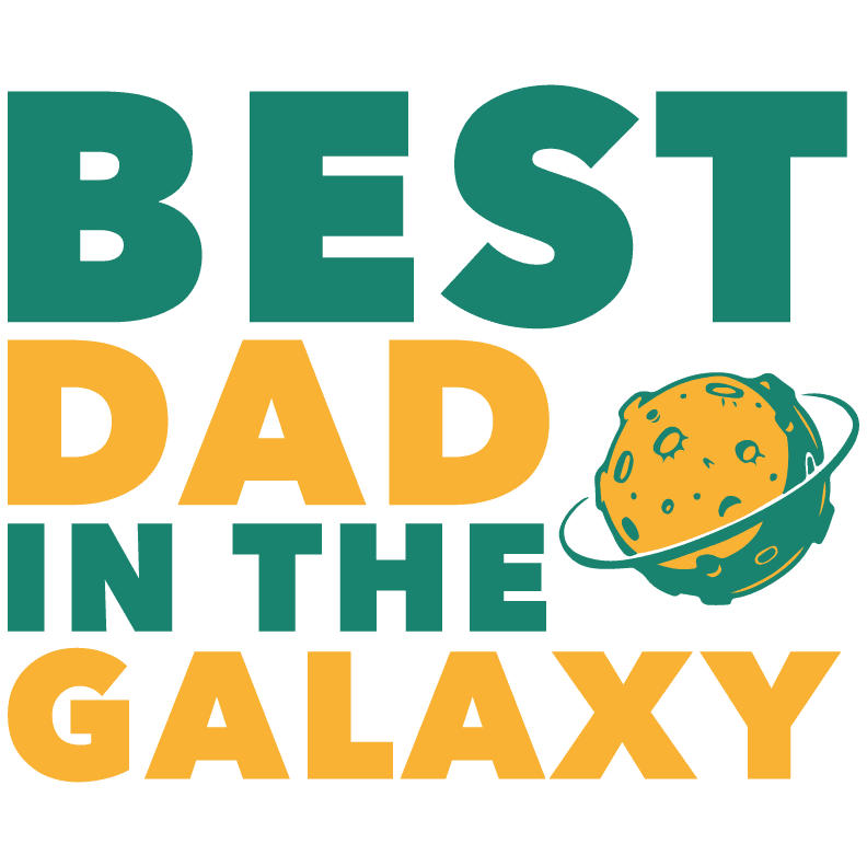 Best Dad In The Galaxy Design - DTF Ready To Press - Heat Press Transfer