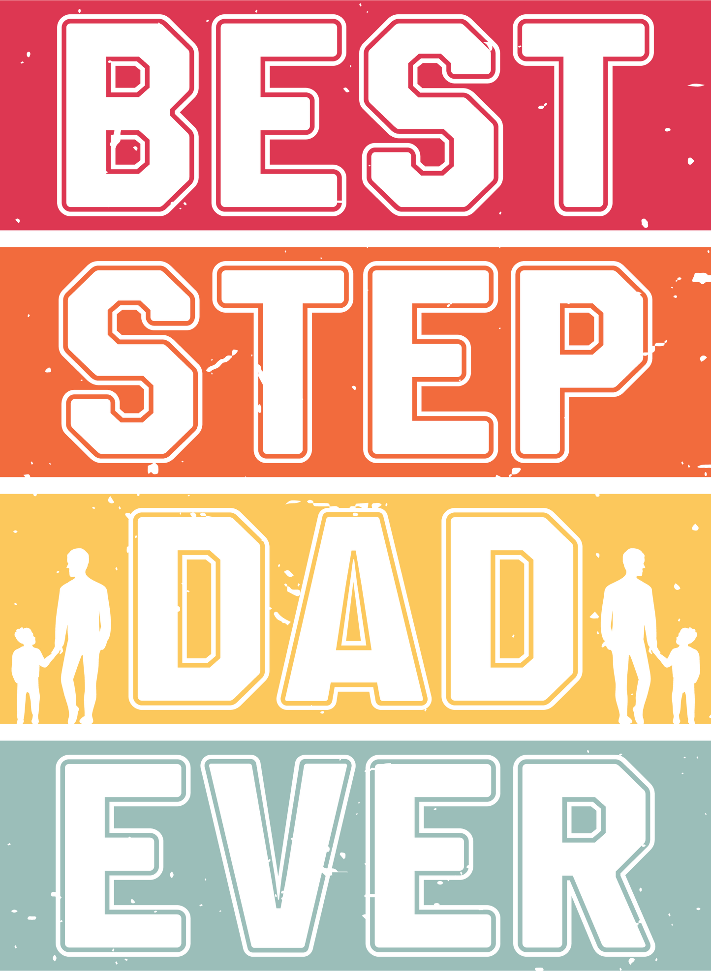 Best Step Dad Ever Design - DTF Ready To Press - Heat Press Transfer