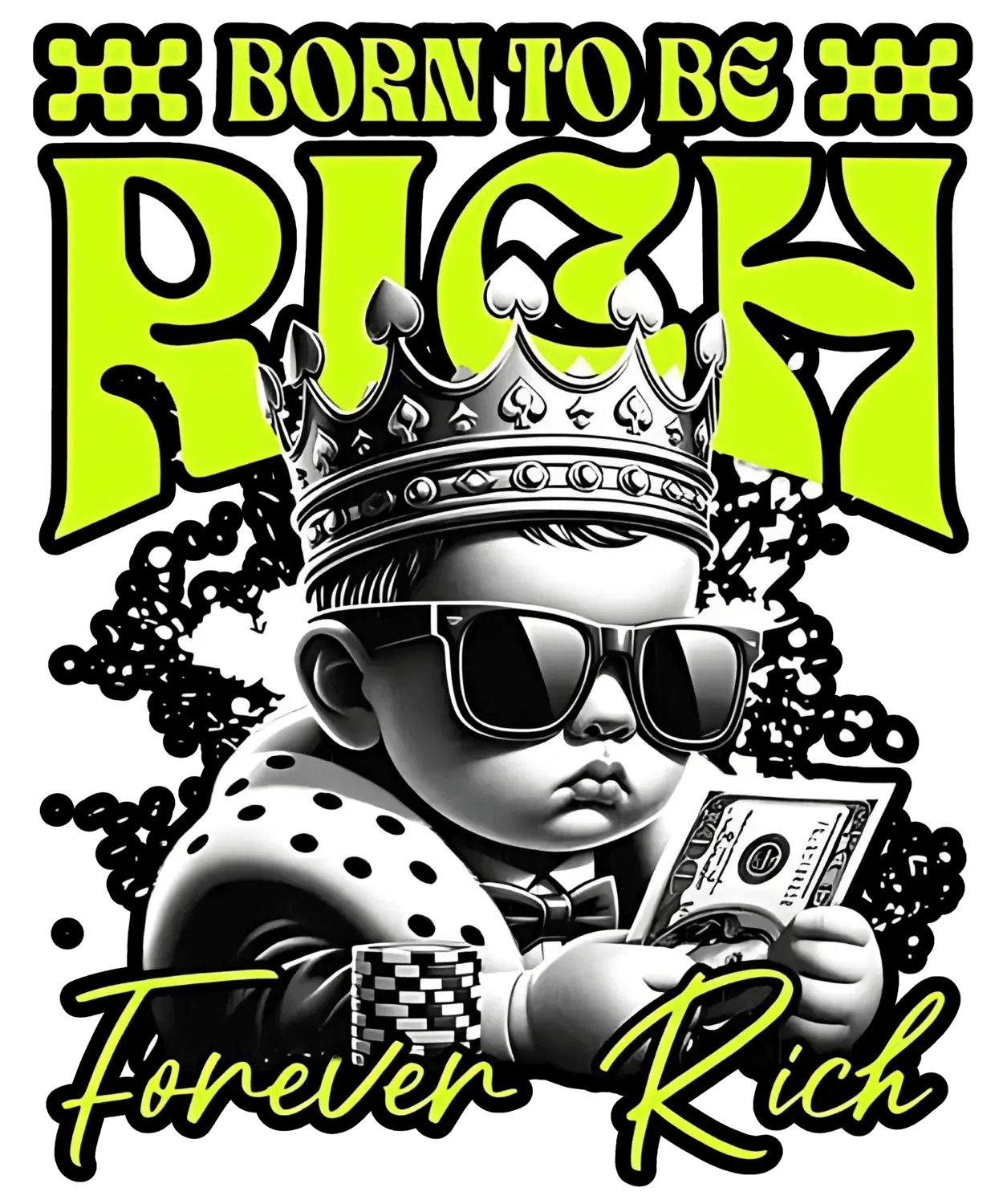 Born to be Rich - DTF Ready to Press (original)