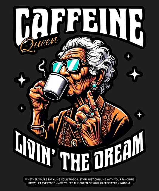 Caffeine Queen - DTF Ready to Press - Heat Press Transfer