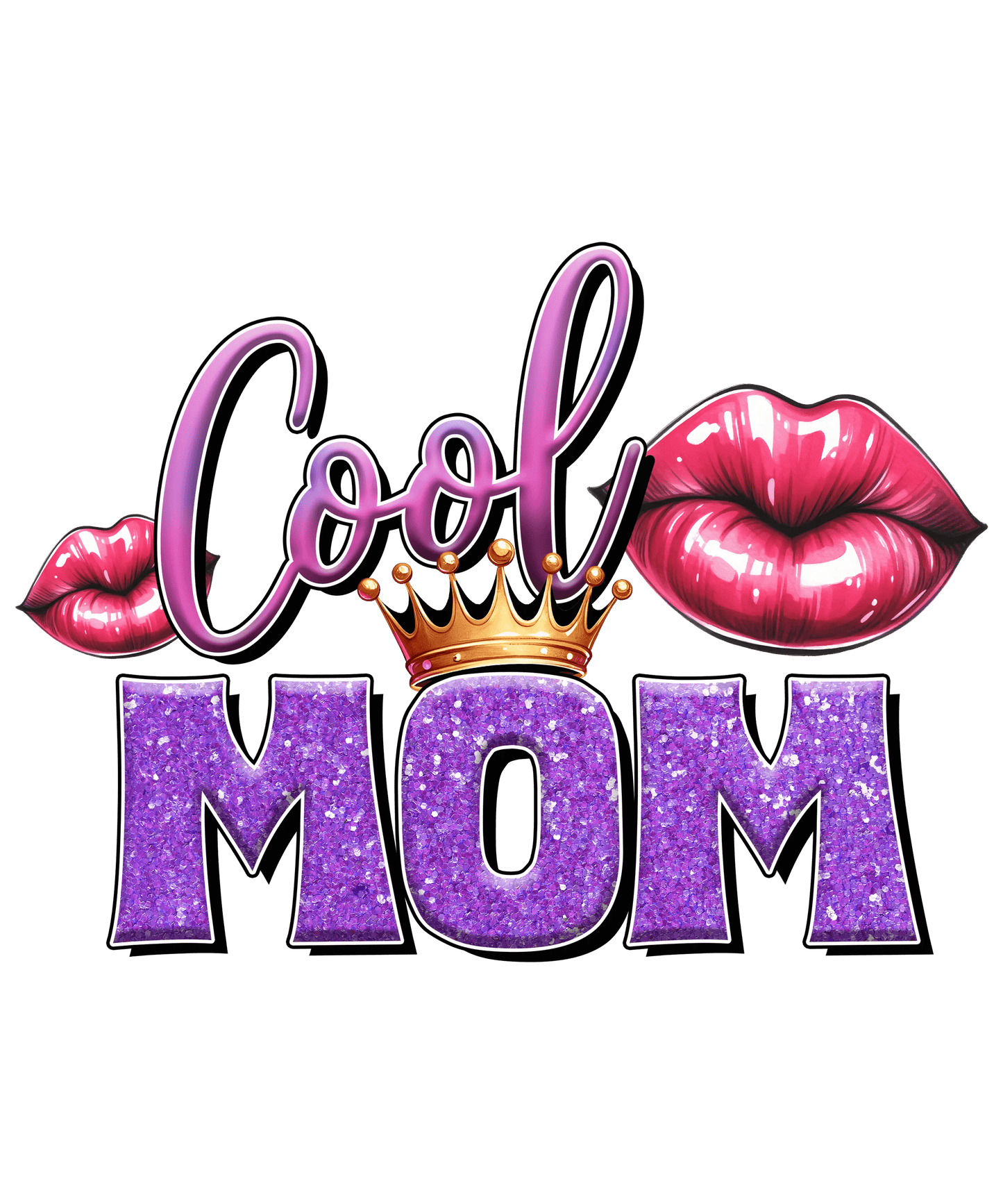 Cool Mom Design - DTF Ready To Press - Heat Press Transfer