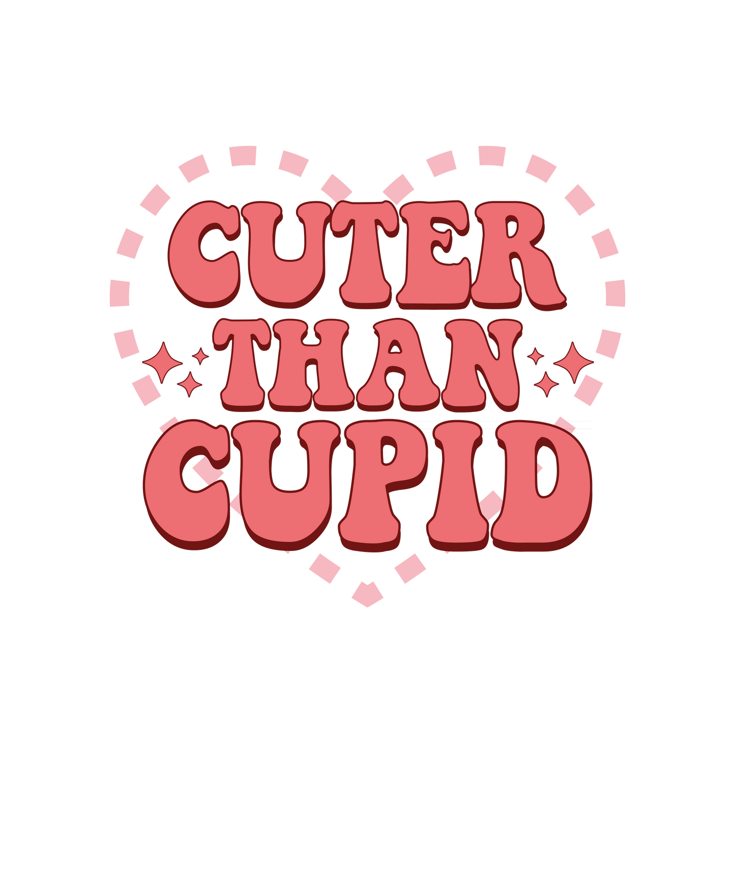 Cuter Than Cupid Valentine's Day Design - DTF Ready To Press - Heat Press Transfer