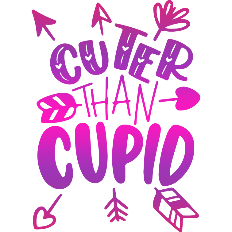 Cuter Than Cupid Valentine's Day Design - DTF Ready To Press - Heat Press Transfer
