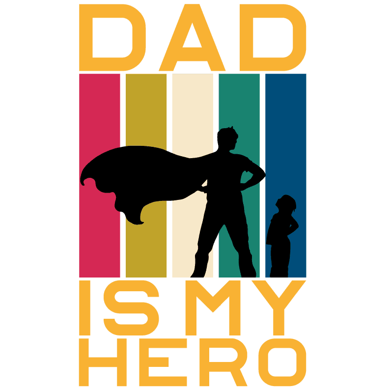 Dad Is My Hero Design - DTF Ready To Press - Heat Press Transfer