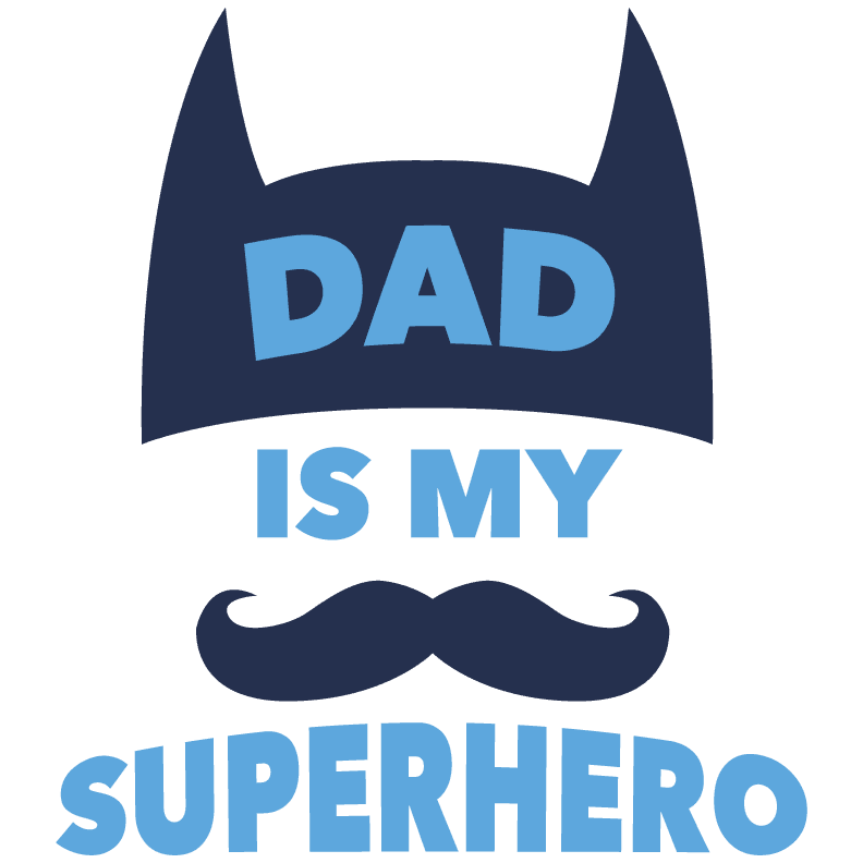 Dad Is My Superhero Design - DTF Ready To Press - Heat Press Transfer