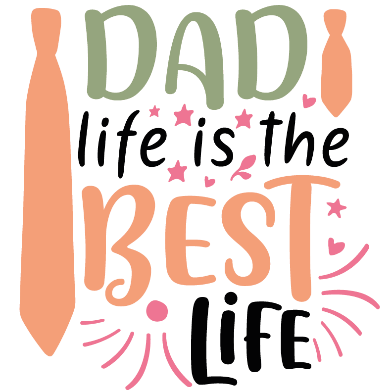 Dad Life Is The Best Life Design - DTF Ready To Press - Heat Press Transfer
