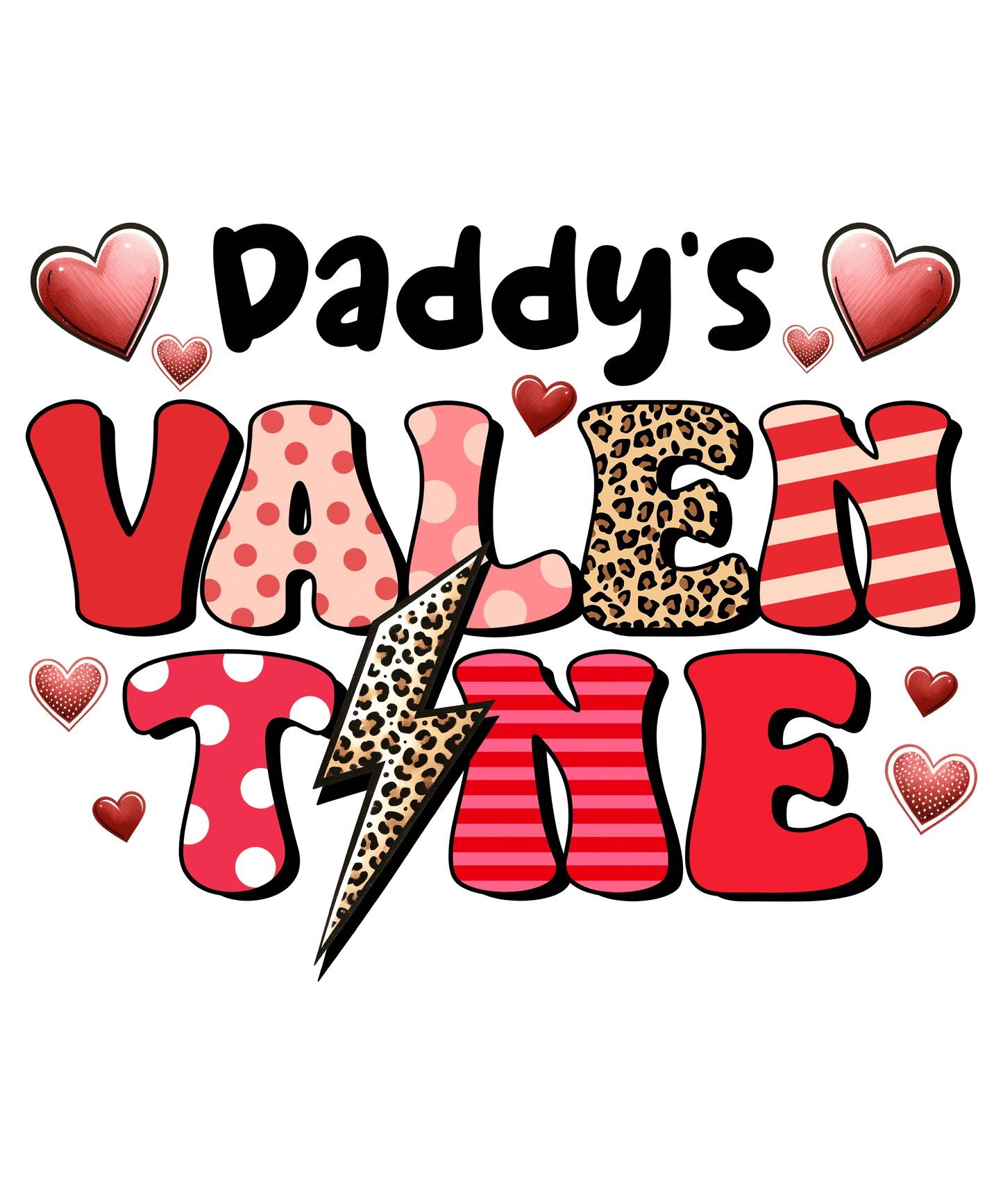 Daddy's Valentine Design - DTF Ready To Press - Heat Press Transfer