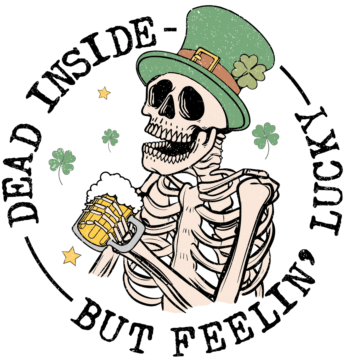 Dead Inside But Feeling Lucky St.Patrick鈥檚 Day Design - DTF Ready To Press - Heat Press Transfer
