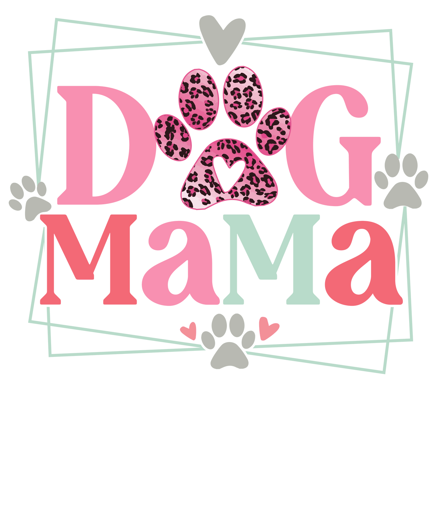 Dog Mama Design - DTF Ready To Press - Heat Press Transfer