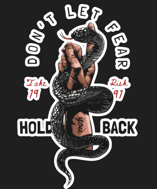 Don't Let Fear Hold Back - DTF Ready to Press - Heat Press Transfer