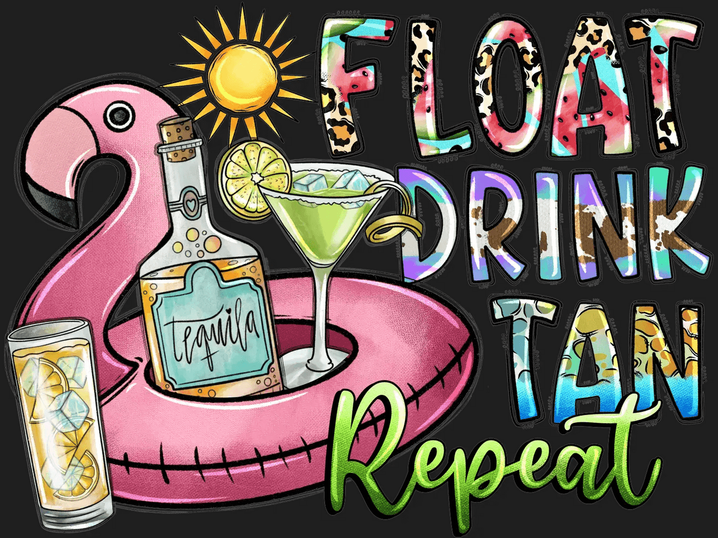 Float Drink Tan Repeat - DTF Ready to Press - Heat Press Transfer