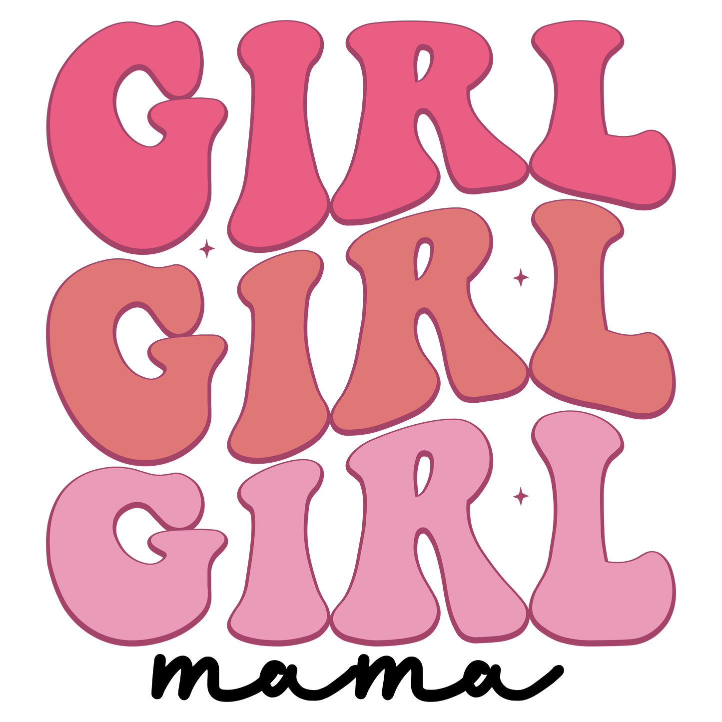 Girl Mama Design - DTF Ready To Press - Heat Press Transfer