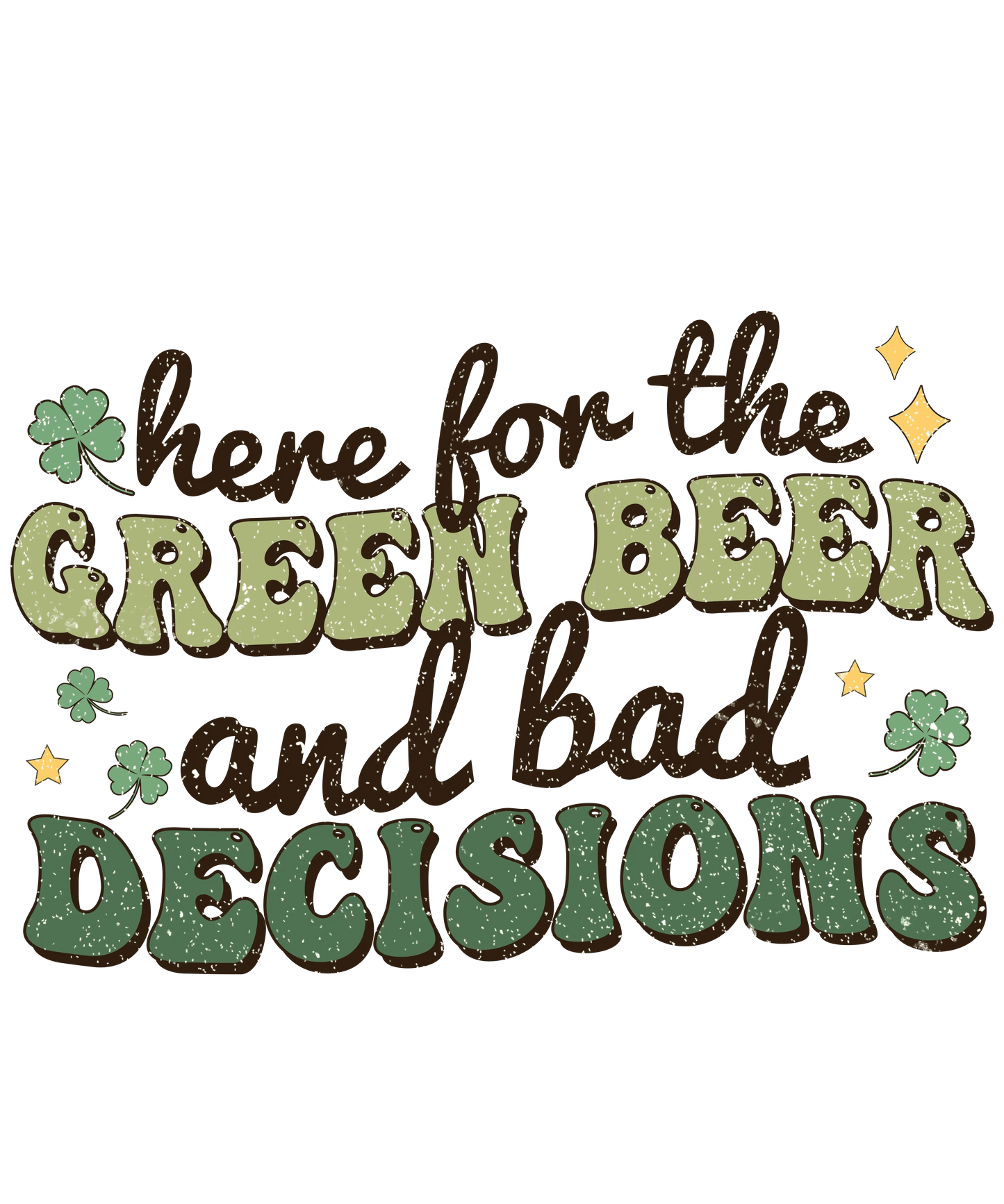 Green Beer Decisions Patriks Day Design - DTF Ready To Press - Heat Press Transfer