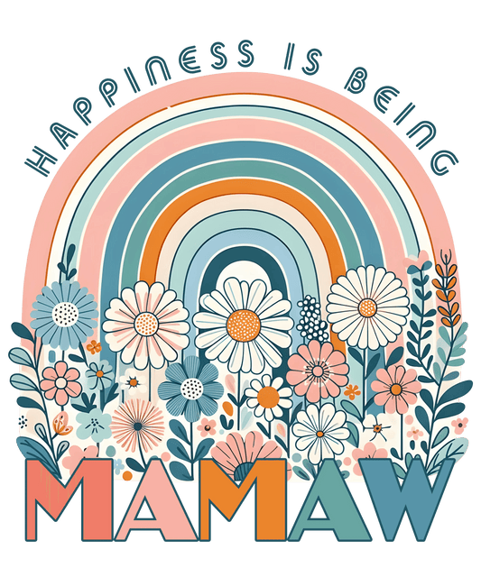 Happines Is Being MamawDesign - DTF Ready To Press - Heat Press Transfer