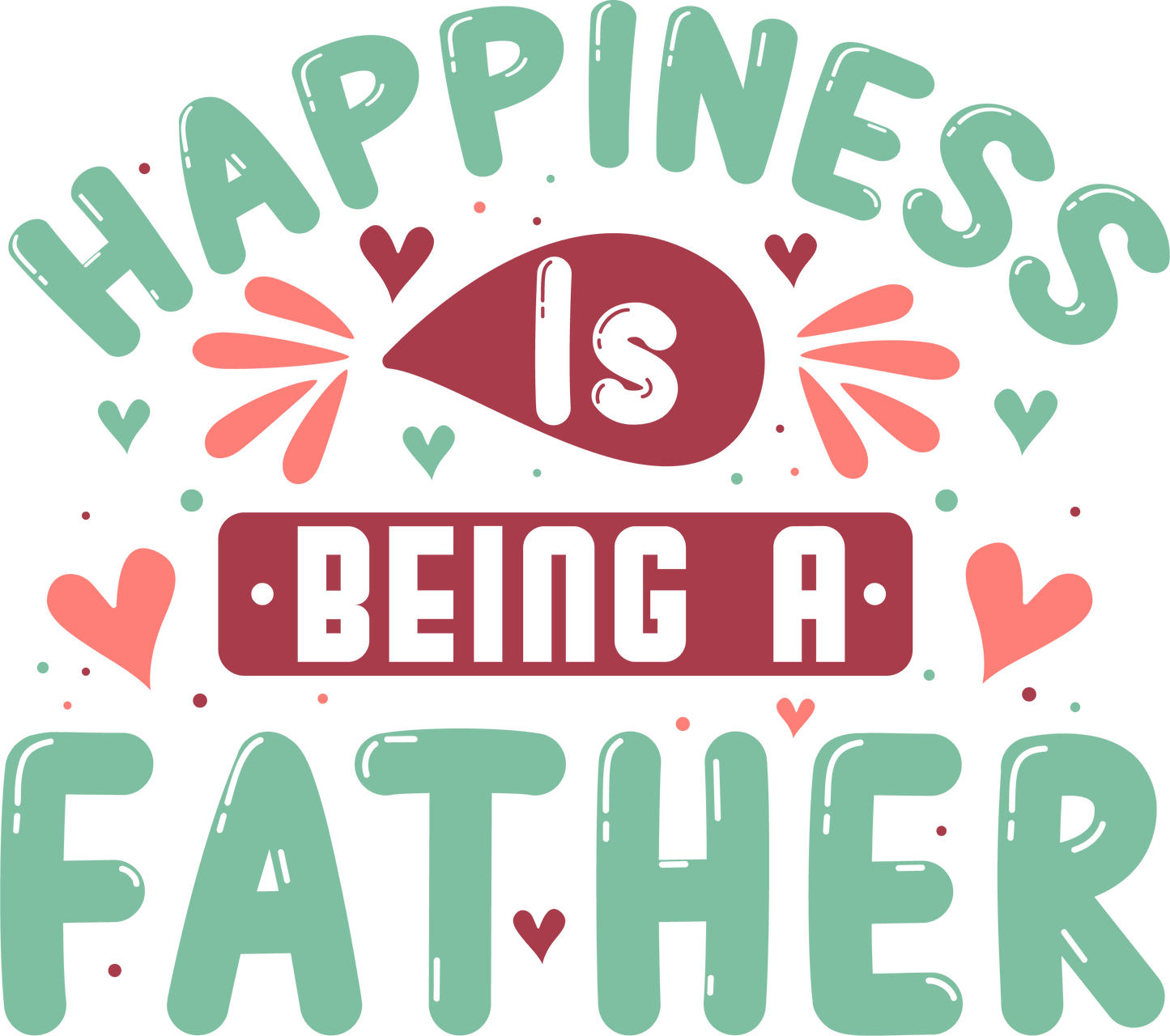Happiness Is Being A Father Design - DTF Ready To Press - Heat Press Transfer