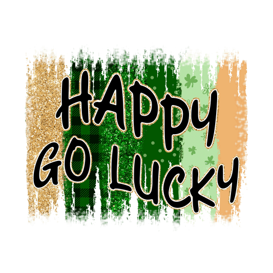 Happy Go Lucky Design - DTF Ready To Press - Heat Press Transfer