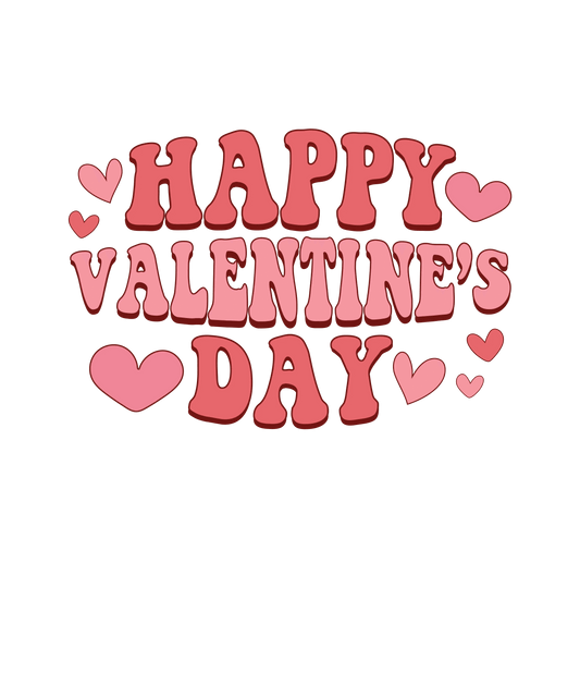 Happy Valentine's Day Design - DTF Ready To Press - Heat Press Transfer