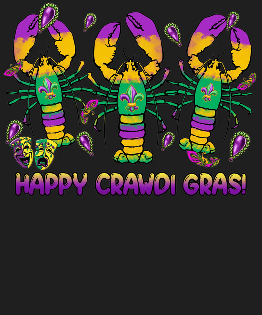 Happy Crawdi Gras - DTF Ready to Press - Heat Press Transfer
