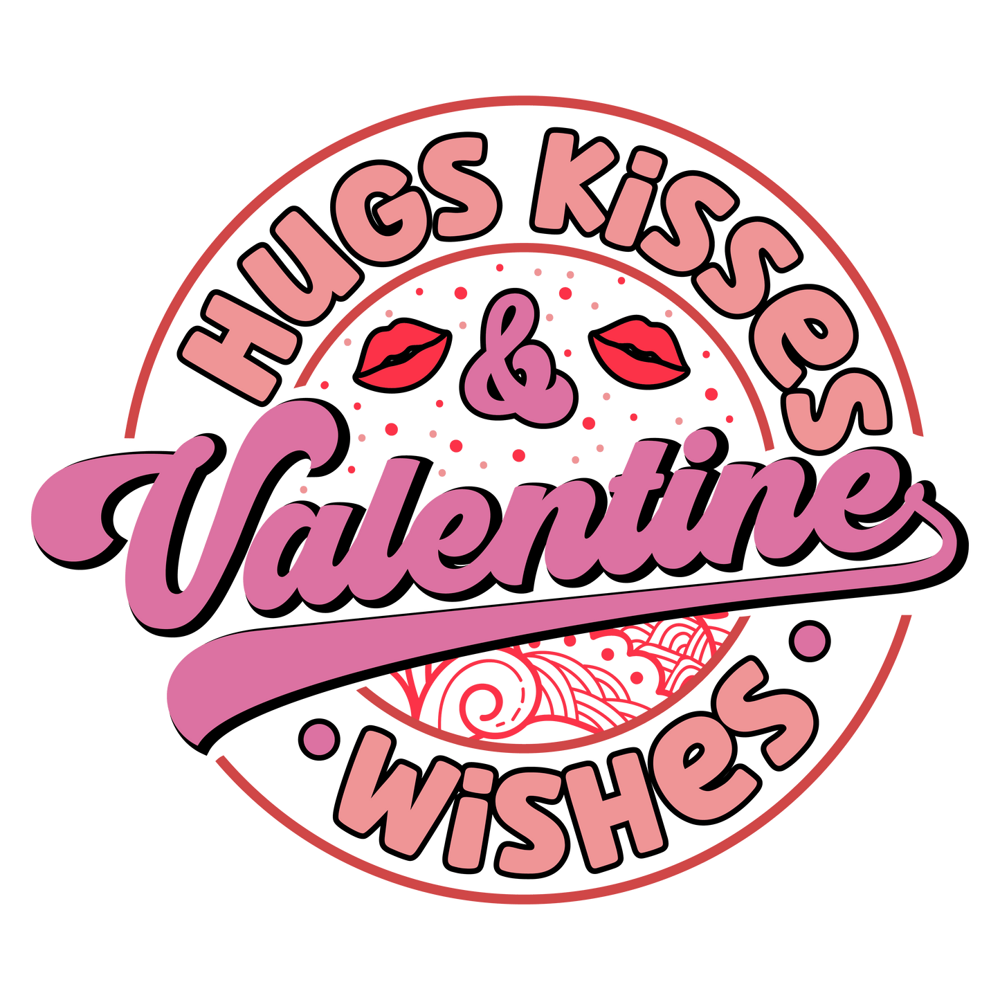 Hugs Kisses Wishes Valentine Design - DTF Ready To Press - Heat Press Transfer