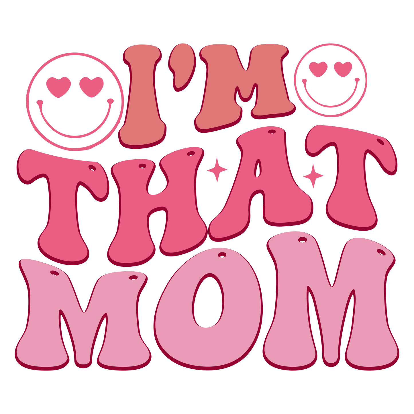 I'm That Mom Design - DTF Ready To Press - Heat Press Transfer