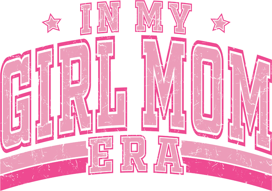 In My Girl Mom Era Design - DTF Ready To Press - Heat Press Transfer
