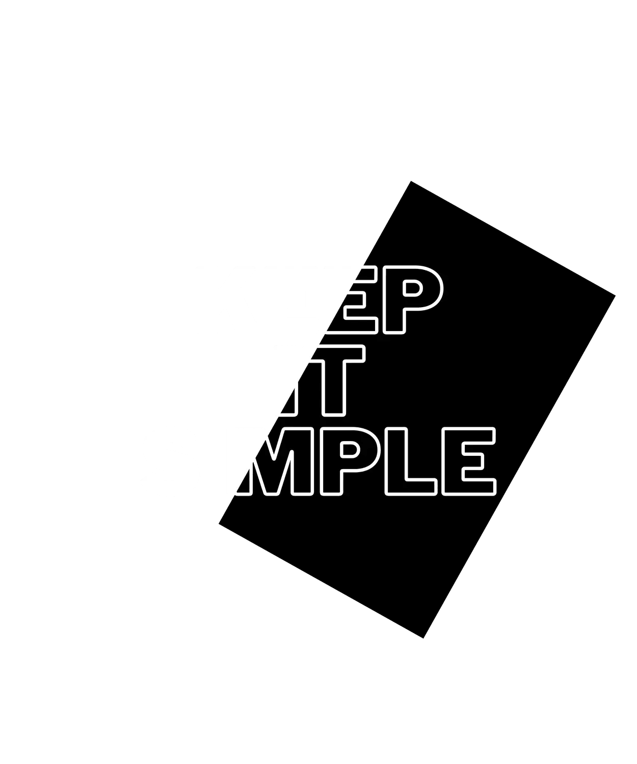 Keep It Simple - DTF Ready to Press - Heat Press Transfer