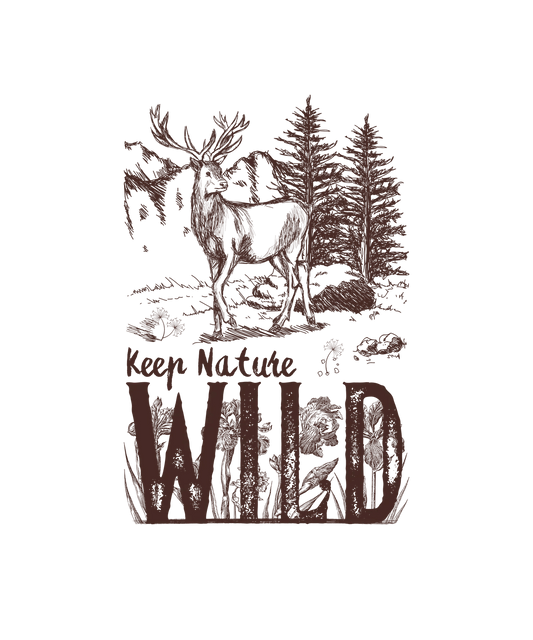Keep Nature Wild - DTF Ready to Press - Heat Press Transfer