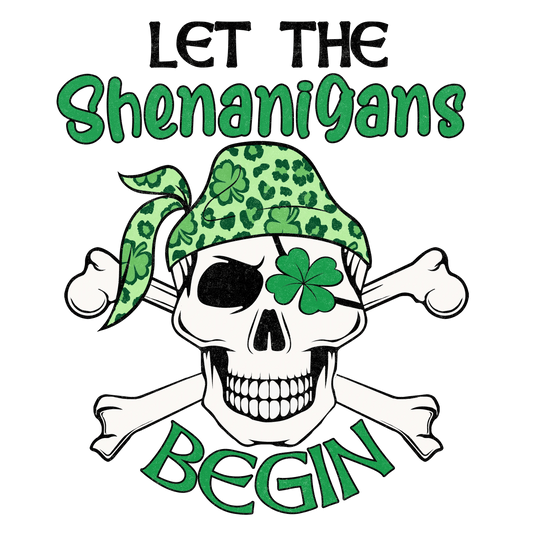 Let The Shenanigans Begin Saint Patrick's Day Design - DTF Ready To Press - Heat Press Transfer