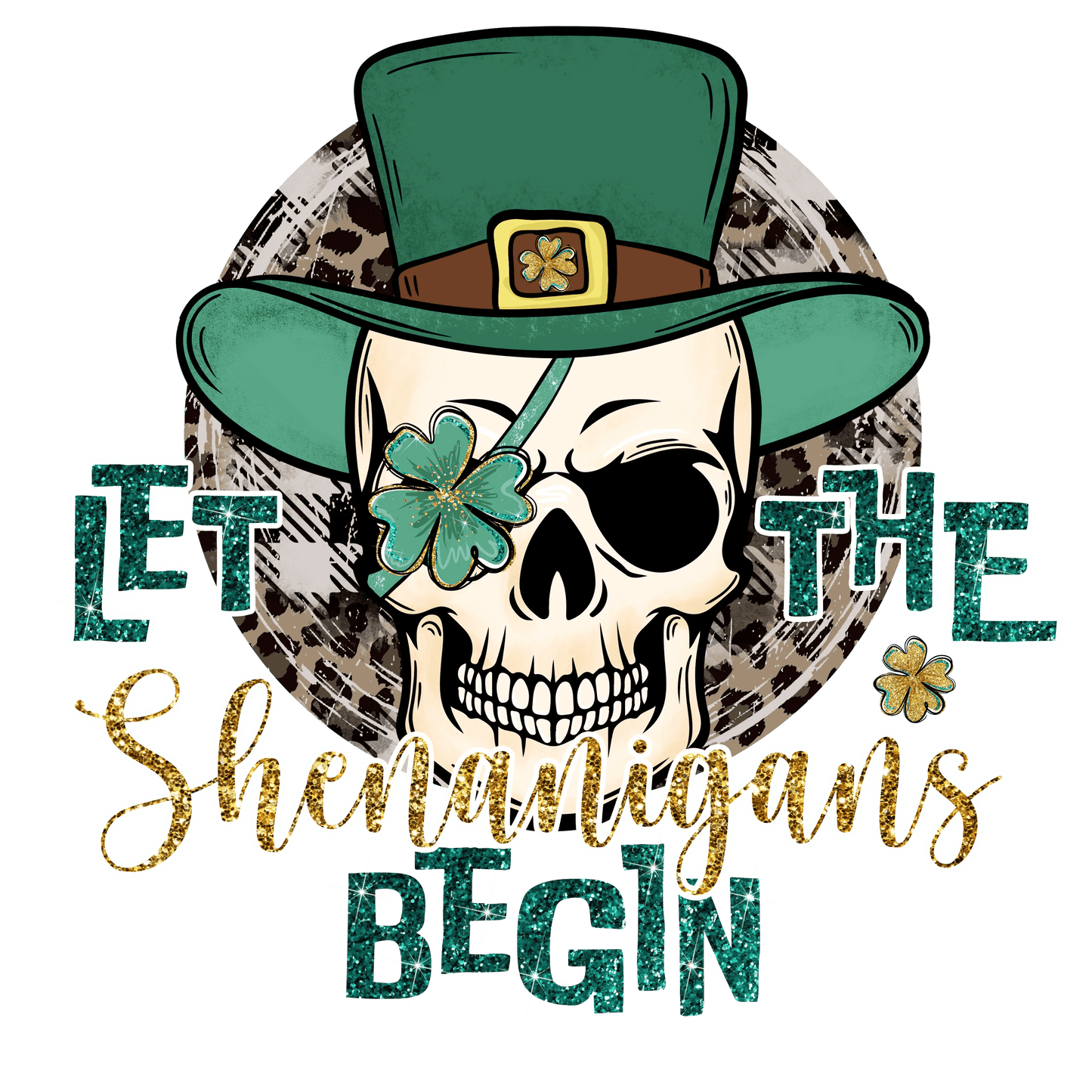 Let The Shenanigans Begin St Patrick Design - DTF Ready To Press - Heat Press Transfer