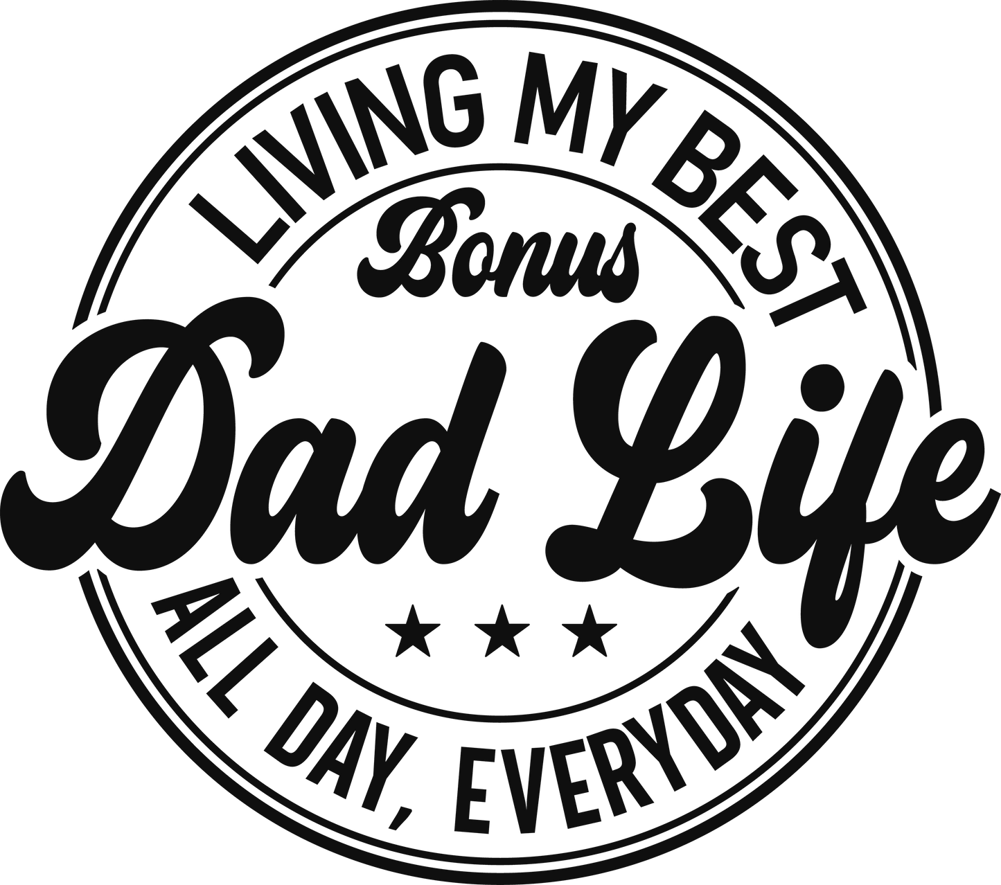 Living My Best Bonus Dad Life Design - DTF Ready To Press - Heat Press Transfer