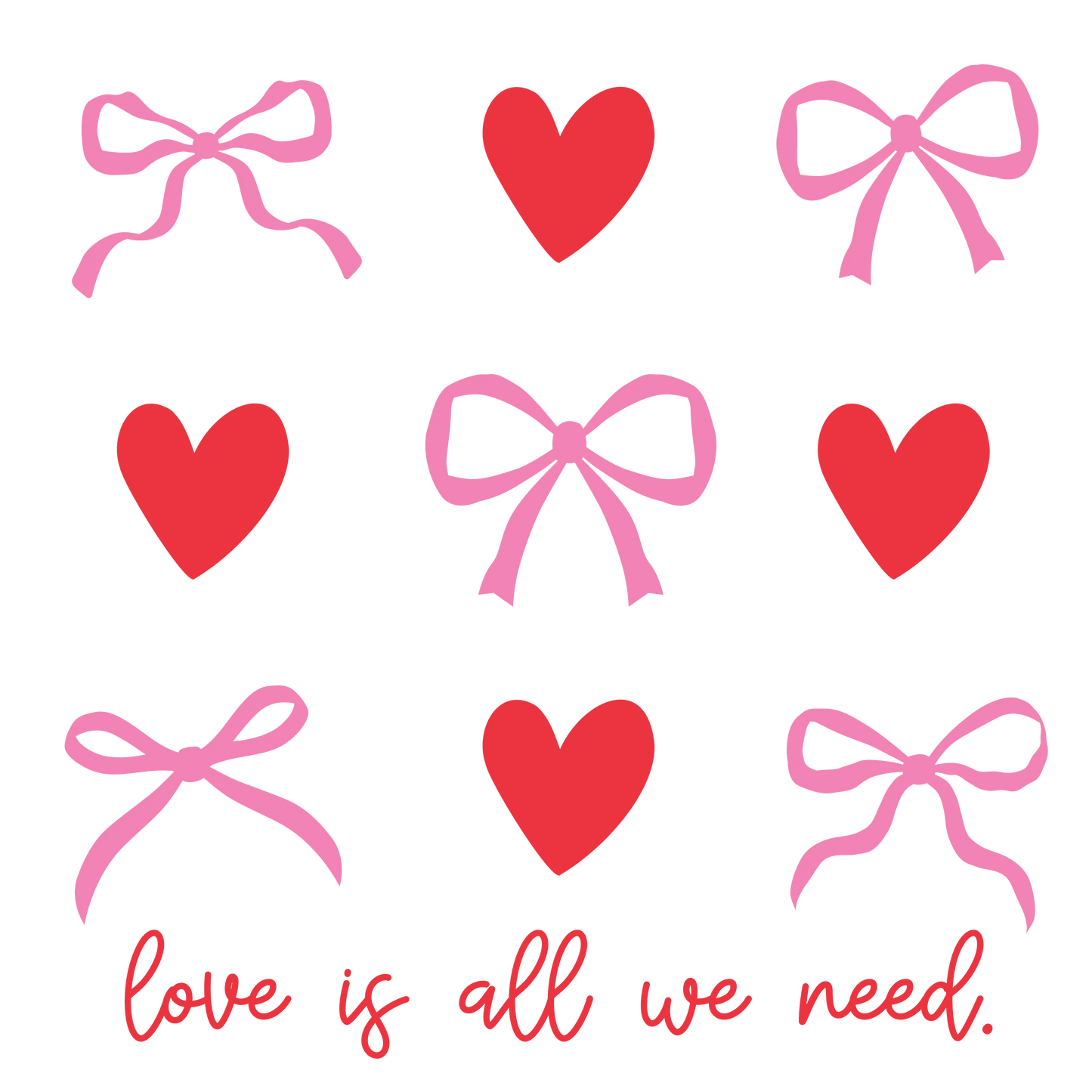 Love Is All We Need Valentine's Day Design | DTF Center - Heat Press Transfer