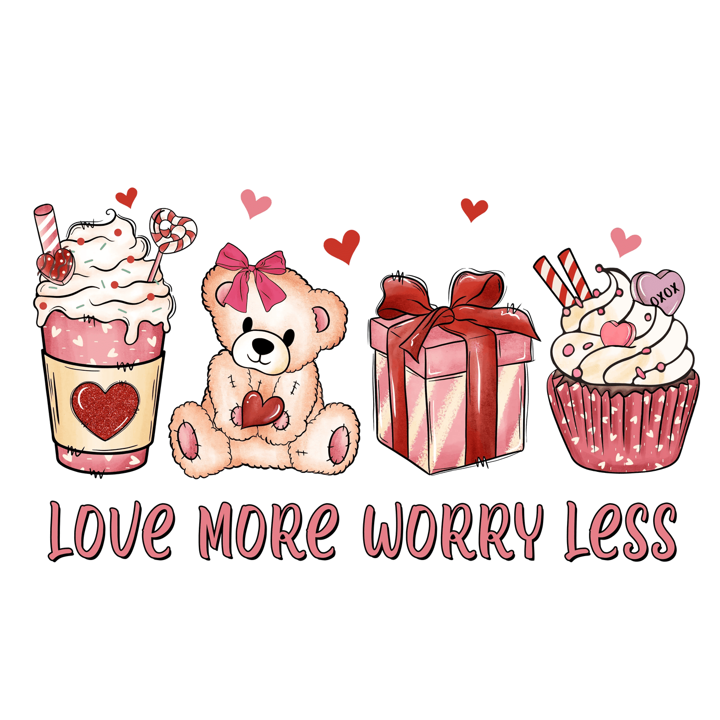 Love More Worry Less Valentine's Day Design - DTF Ready To Press - Heat Press Transfer
