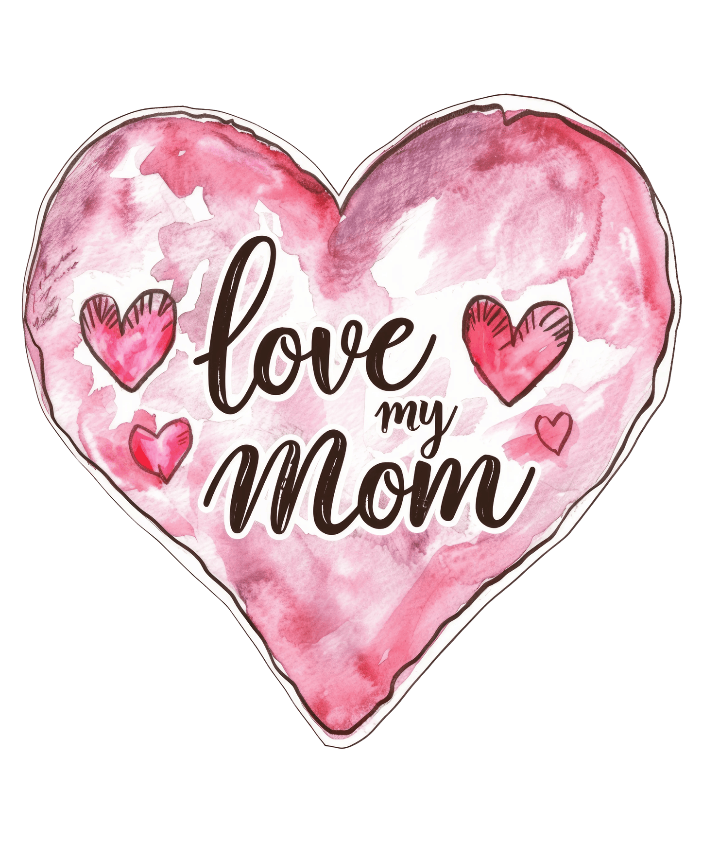 Love My Mom Design - DTF Ready To Press - Heat Press Transfer